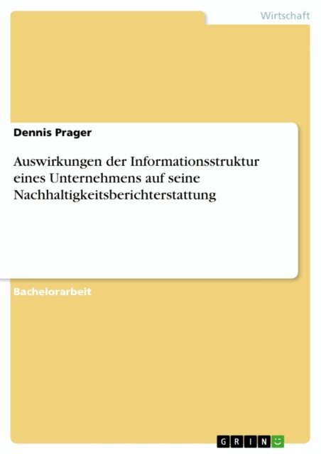 Dennis Prager - Auswirkungen der Informationsstruktur eines Unternehmens auf seine Nachhaltigkeitsberichterstattung, E-bok