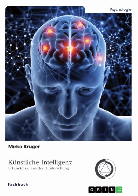 Mirko Kruger - Kunstliche Intelligenz. Erkenntnisse aus der Hirnforschung, E-bok