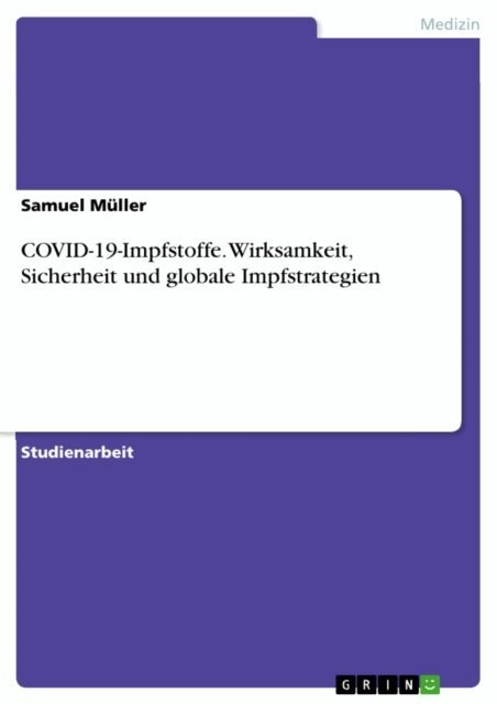 Samuel Muller - COVID-19-Impfstoffe. Wirksamkeit, Sicherheit und globale Impfstrategien, E-bok