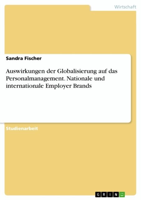 Sandra Fischer - Auswirkungen der Globalisierung auf das Personalmanagement. Nationale und internationale Employer Brands, E-bok