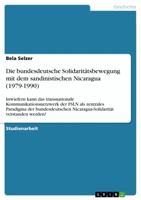 Bela Selzer - Die bundesdeutsche Solidaritatsbewegung mit dem sandinistischen Nicaragua (1979-1990), E-bok