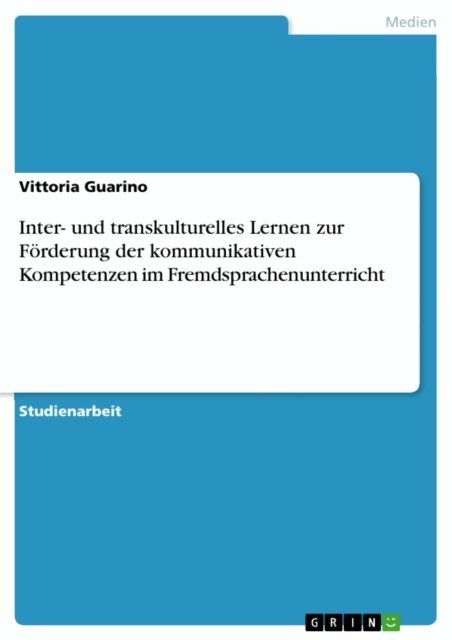 Vittoria Guarino - Inter- und transkulturelles Lernen zur Forderung der kommunikativen Kompetenzen im Fremdsprachenunterricht, E-bok