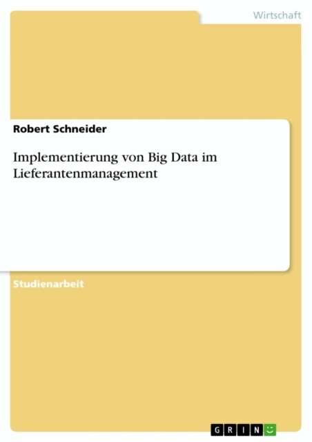 Robert Schneider - Implementierung von Big Data im Lieferantenmanagement, E-bok