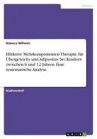 Effektive Mehrkomponenten-Therapie für Übergewicht und Adipositas bei Kindern zwischen 6 und 12 Jahren. Eine systematische Analyse