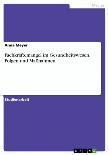 Anna Meyer - Fachkraftemangel im Gesundheitswesen. Folgen und Manahmen, E-bok