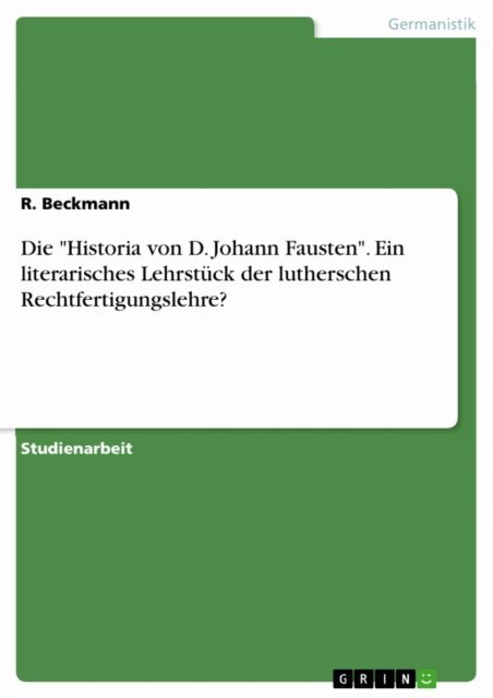 R. Beckmann - Die "Historia von D. Johann Fausten". Ein literarisches Lehrstück der lutherschen Rechtfertigungslehre?, E-bok. Tillgänglighet: Lägg i varukorg