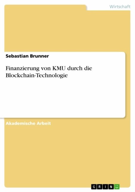 Sebastian Brunner - Finanzierung von KMU durch die Blockchain-Technologie, E-bok