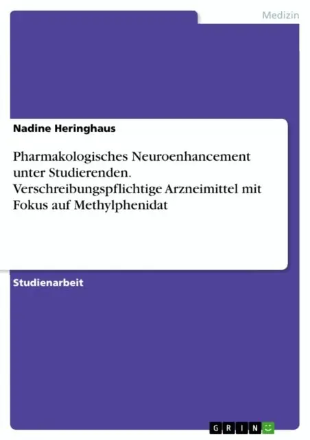 Nadine Heringhaus - Pharmakologisches Neuroenhancement unter Studierenden. Verschreibungspflichtige Arzneimittel mit Fokus auf Methylphenidat, E-bok. Tillgänglighet: Lägg i varukorg