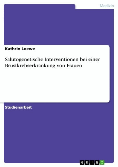 Kathrin Loewe - Salutogenetische Interventionen bei einer Brustkrebserkrankung von Frauen, E-bok