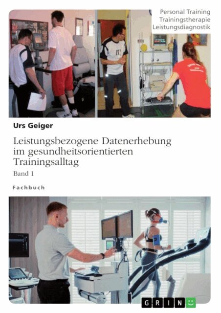 Urs Geiger - Leistungsbezogene Datenerhebung im gesundheitsorientierten Trainingsalltag, Band 1, E-bok