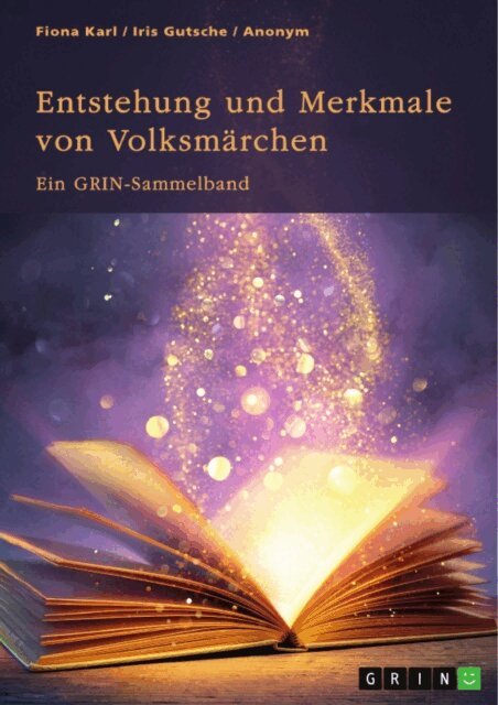 Iris Gutsche, Fiona Karl, GRIN (Hrsg.) Verlag - Entstehung und Merkmale von Volksmarchen. Vergleich deutscher und japanischer Marchen, volkstumliche Redensarten und Marchenadaptionen in Filmen, E-bok