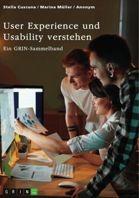 Marina Muller, Stella Cuscuna, GRIN (Hrsg.) Verlag - User Experience und Usability verstehen. Die Bedeutung von UX, Webdesign, SEO und SEA fur eine Website, E-bok