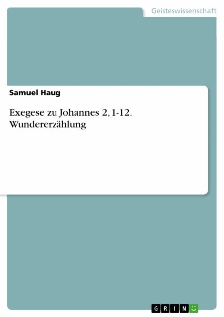 Samuel Haug - Exegese zu Johannes 2, 1-12. Wundererzahlung, E-bok