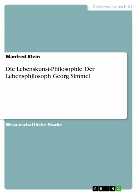Manfred Klein - Die Lebenskunst-Philosophie. Der Lebensphilosoph Georg Simmel, E-bok