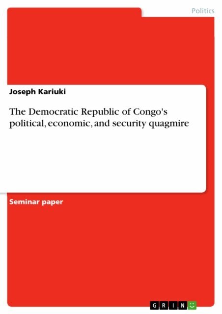 Joseph Kariuki - Democratic Republic of Congo's political, economic, and security quagmire, E-bok