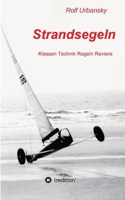 Rolf Urbansky - Strandsegeln: Klassen Technik Regeln Reviere, Häftad. Tillgänglighet: Lägg i varukorg