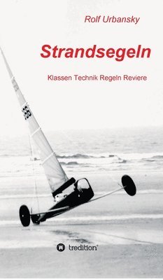 Rolf Urbansky - Strandsegeln: Klassen Technik Regeln Reviere, Inbunden. Tillgänglighet: Lägg i varukorg