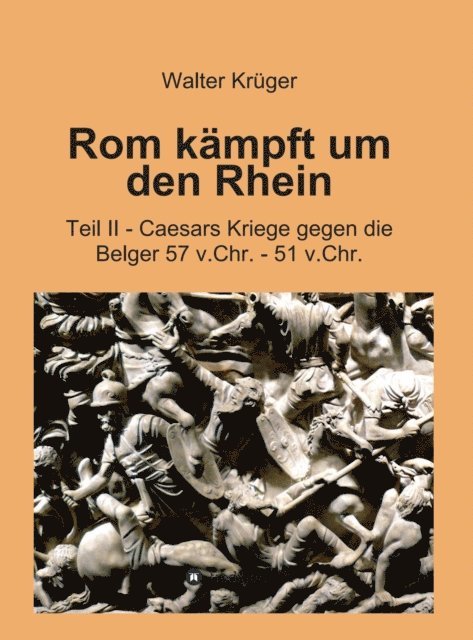 Walter Kruger - Rom kämpft um den Rhein, E-bok
