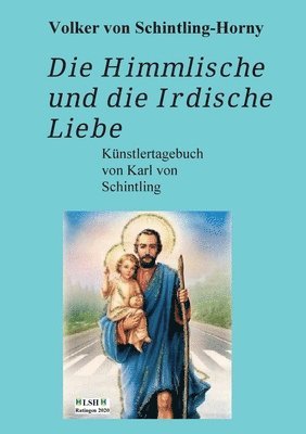 Volker Von Schintling-Horny - Die Himmlische und die Irdische Liebe: Ein Künstlertagebuch von Karl von Schintling, Häftad. Tillgänglighet: Lägg i varukorg