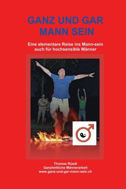 Thomas Ruedi - GANZ UND GAR MANN SEIN, E-bok
