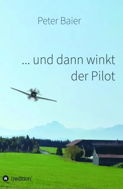 Peter Baier - ... und dann winkt der Pilot, E-bok. Tillgänglighet: Lägg i varukorg