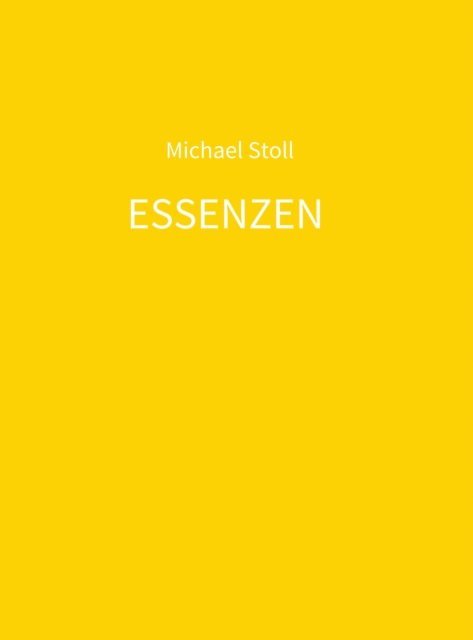 Michael Stoll - ESSENZEN gelb, E-bok