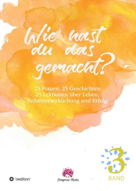 Romina Sabel, Claudia Scheffler-Perrone, Karola Nagel, Anja Ring, Jana Wieduwilt, Uta Nimsgarn, Beate Harnisch, Martina Fellinger, Verna Voges, Yvonne Simon, Iris Platte, Siglinde Hahn, Violetta Krok, Christiane Kron, Sandra Wolff, Diana Wehmayer, Susanne Speitel, Doris Stein-Dobrinski, Verena Fiebler, Andrea Fischer, Carmen Sohny, Brigitta Tauch, Letizia Schmidt, Antje Scholz, Sylvia Schulz, Doris Gross - Wie hast du das gemacht? Vol.3, E-bok