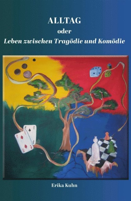 Erika Kuhn - Alltag oder Leben zwischen Tragödie und Komödie, E-bok
