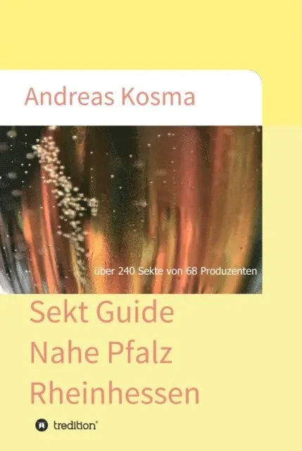 Andreas Kosma - Sekt Guide Nahe Pfalz Rheinhessen, E-bok. Tillgänglighet: Lägg i varukorg