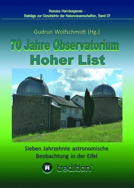 Gudrun Wolfschmidt - 70 Jahre Observatorium Hoher List - Sieben Jahrzehnte astronomische Beobachtung in der Eifel., E-bok