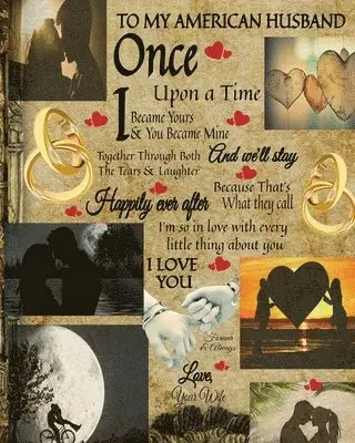 Scarlette Heart - To My American Husband Once Upon A Time I Became Yours & You Became Mine And We'll Stay Together Through Both The Tears & Laughter, Häftad. Tillgänglighet: Lägg i varukorg