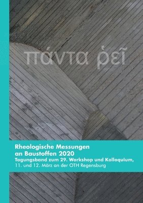 Markus Greim, Oliver Teubert - Rheologische Messungen an Baustoffen 2020: Tagungsband zum 29. Workshop und Kolloquium, 11. und 12. März an der OTH Regensburg, Häftad. Tillgänglighet: Lägg i varukorg
