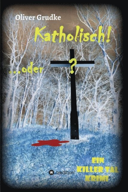 Oliver Grudke - Katholisch...oder?, E-bok
