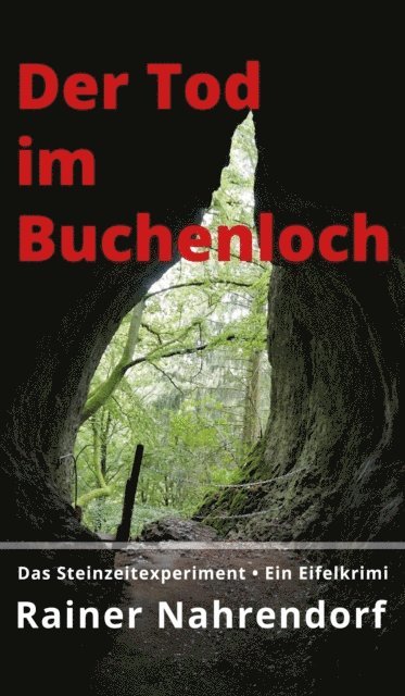 Rainer Nahrendorf - Der Tod im Buchenloch. Das Steinzeitexperiment, E-bok. Tillgänglighet: Lägg i varukorg