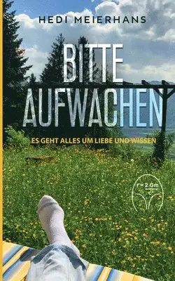 Hedi Meierhans - Bitte aufwachen: Es geht alles um Liebe und Wissen, Häftad. Tillgänglighet: Lägg i varukorg