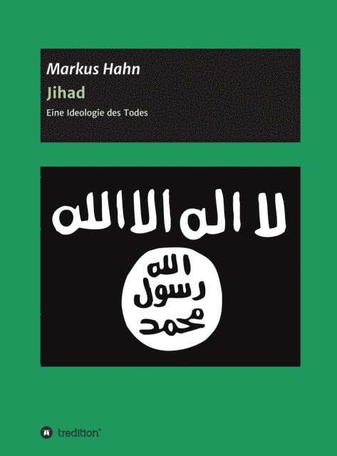 Markus Hahn - Jihad - Eine Ideologie des Todes, E-bok