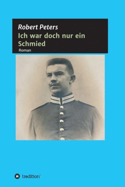 Robert Peters - Ich war doch nur ein Schmied, E-bok