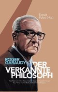 Roger Garaudy - Der verkannte Philosoph