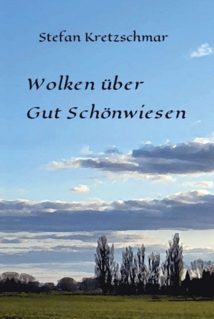 Stefan Kretzschmar - Wolken über Gut Schönwiesen, E-bok