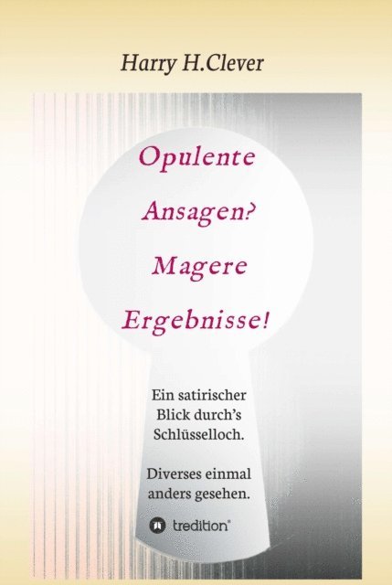 Harry H.Clever - Opulente Ansagen? Magere Ergebnisse!, E-bok
