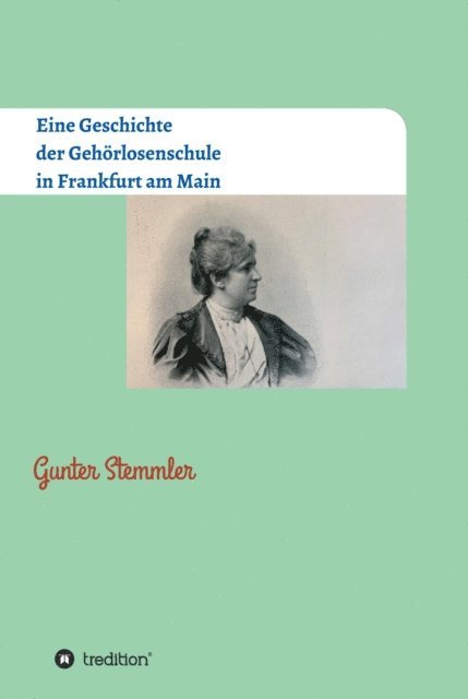 Gunter Stemmler - Eine Geschichte der Gehörlosenschule in Frankfurt am Main, E-bok