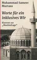 Worte für ein inklusives Wir: Klartext zur "Muslimfrage"