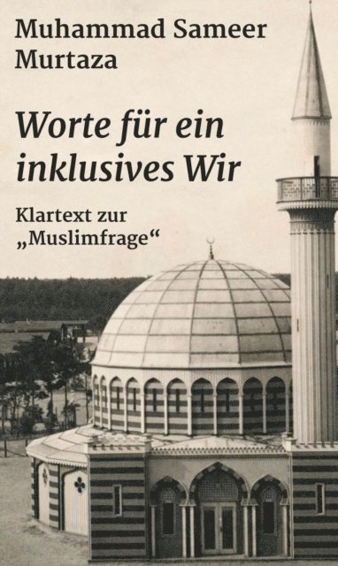 Muhammad Sameer Murtaza - Worte für ein inklusives Wir, E-bok