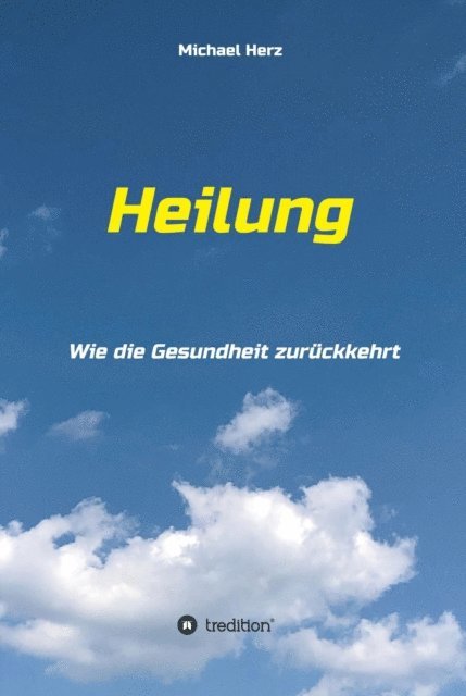 Michael Herz - Heilung - Wie die Gesundheit zurückkehrt, E-bok