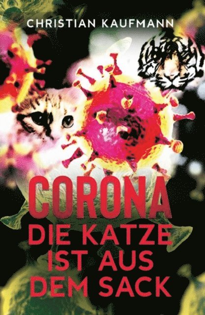 Christian Kaufmann - Corona: Die Katze ist aus dem Sack, E-bok