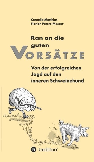 Florian Peters-Messer, Cornelia Matthias - Ran an die guten Vorsätze, E-bok