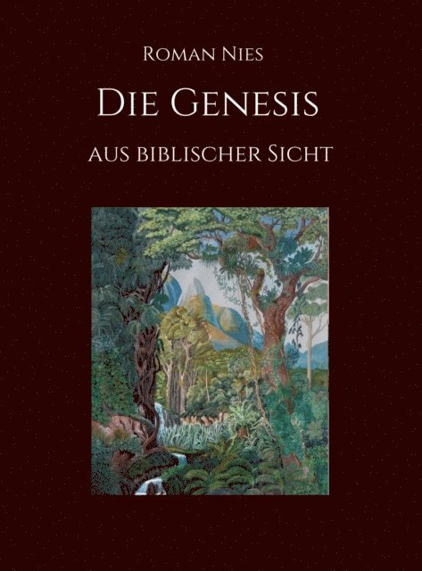 Roman Nies - Die Genesis aus biblischer Sicht, E-bok