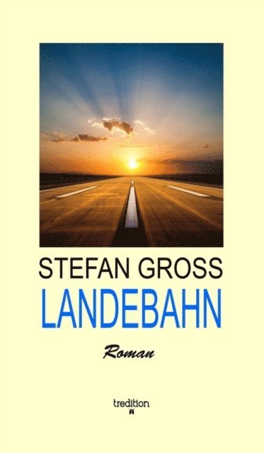 Stefan Gross - LANDEBAHN, E-bok