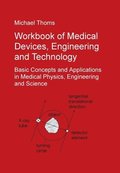 Workbook of Medical Devices, Engineering and Technology: Basic Concepts and Applications in Medical Physics, Engineering and Science