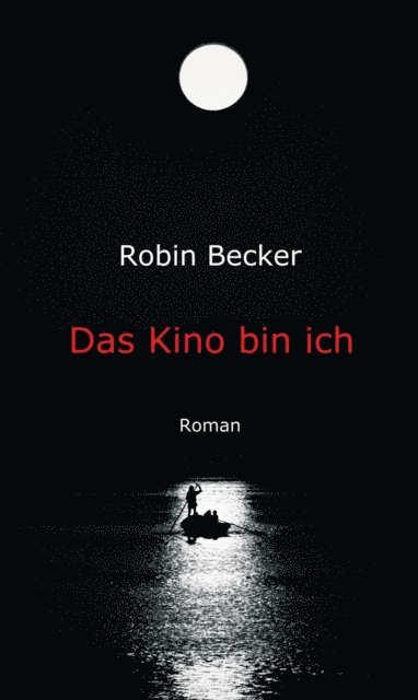 Robin Becker - Das Kino bin ich, E-bok